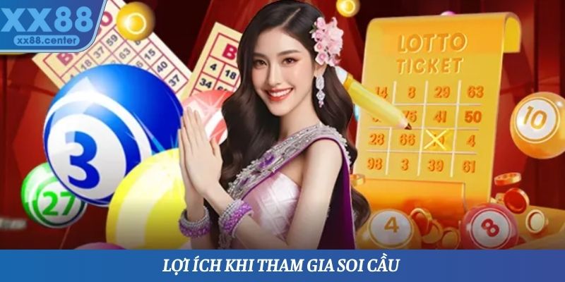 Lợi ích khi tham gia soi cầu 